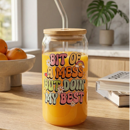 "Bit of a mess but doin my Best" printed Glass Tumbler with Bamboo lid and Glass straw