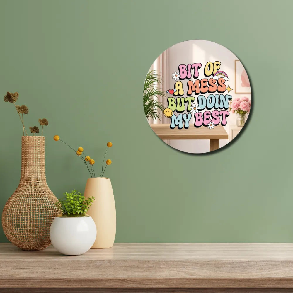 Bit of a Mess But Doin’ My Best Mirror Wall Decor
