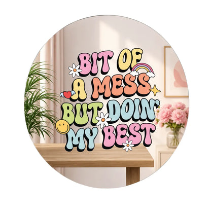 Bit of a Mess But Doin’ My Best Mirror Wall Decor