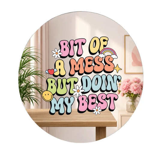 Bit of a Mess But Doin’ My Best Mirror Wall Decor