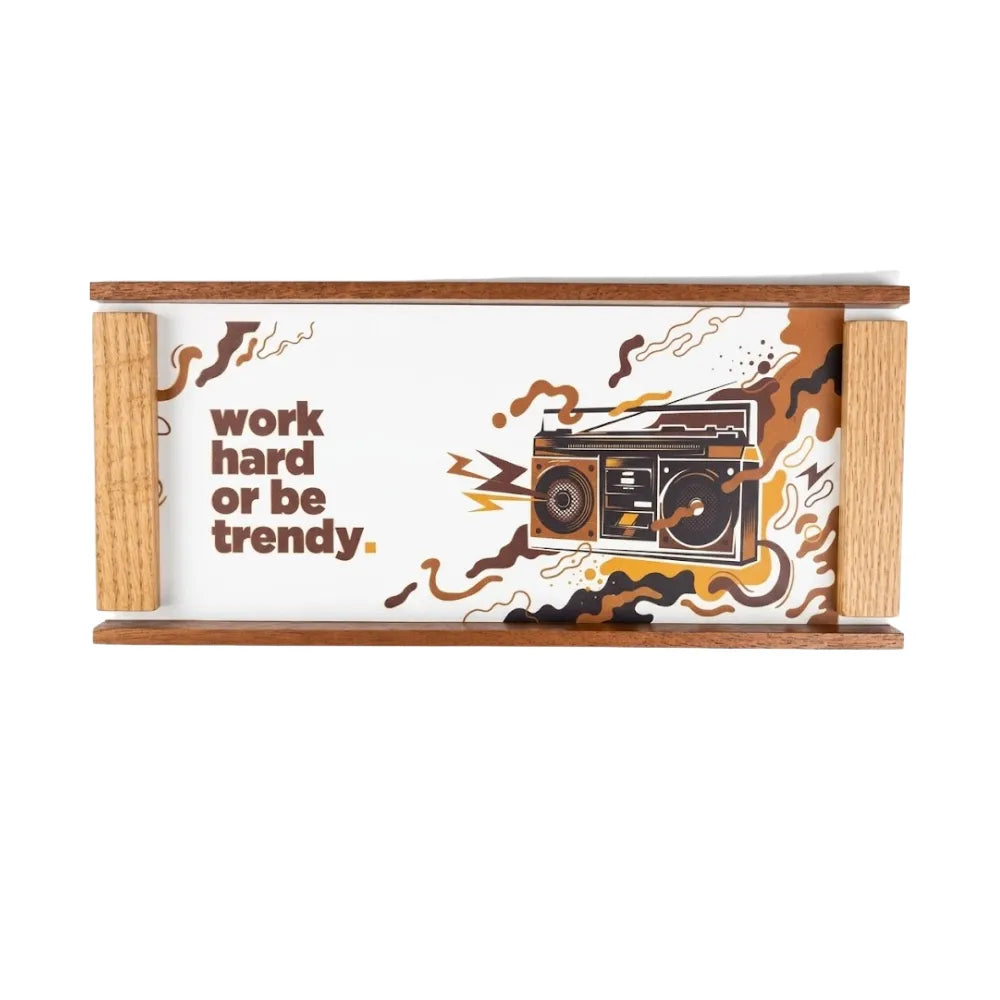 "Work Hard or be Trendy" Art Rectangle Wooden Tray
