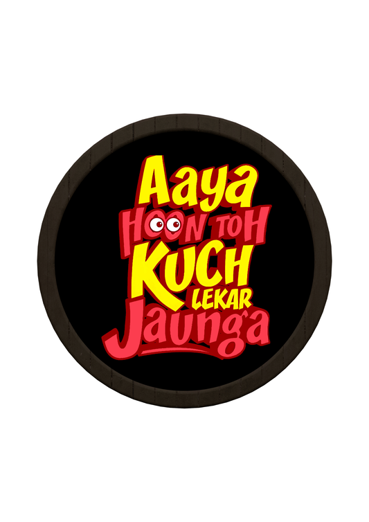 Aya Hun Kuch Leakar Jaunga Round Wooden Tray