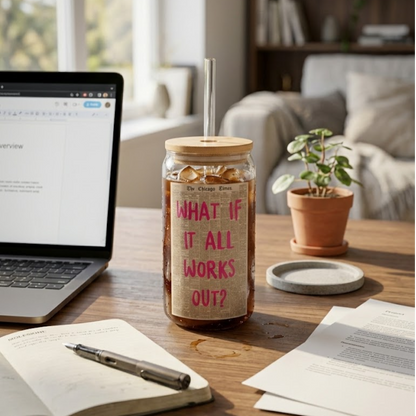 "What if it all works out?" printed Glass Tumbler with Bamboo lid and Glass straw
