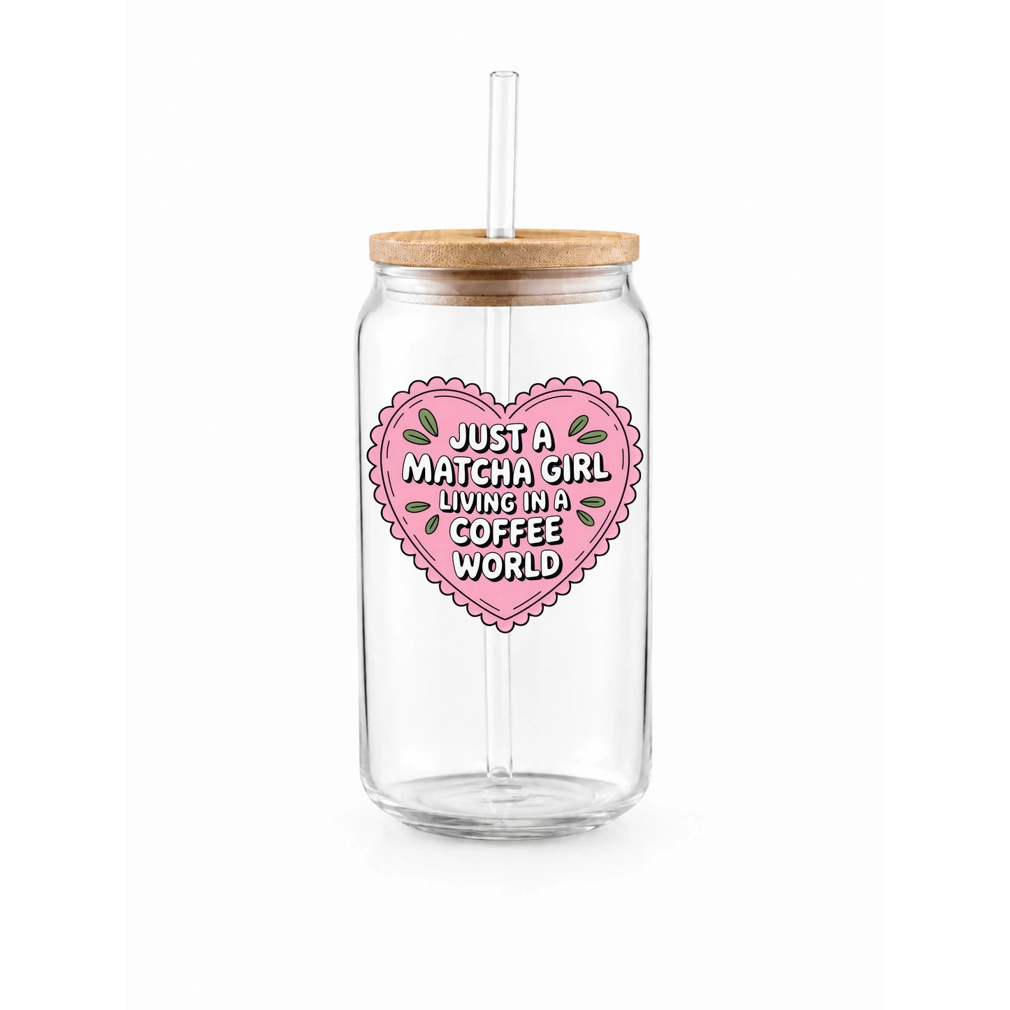 “Just a Matcha Girl Living in a Coffee World” Printed Glass Tumbler with Bamboo Lid and Glass Straw