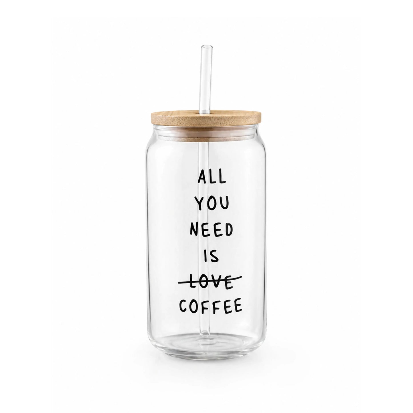 All You Need Is Coffee Glass Tumbler with Bamboo Lid & Glass Straw